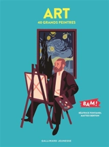 Art : 40 grands peintres - Béatrice Fontanel