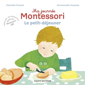 Ma journée Montessori. Vol. 3. Le petit-déjeuner - Charlotte Poussin