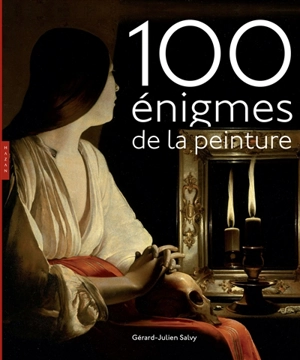 100 énigmes de la peinture - Gérard-Julien Salvy