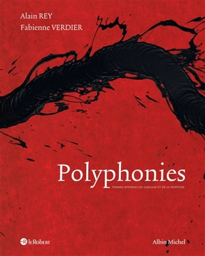Polyphonies : formes sensibles du langage et de la peinture - Alain Rey