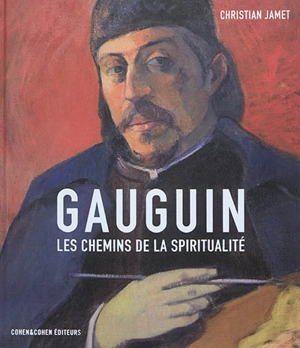 Gauguin : les chemins de la spiritualité - Christian Jamet