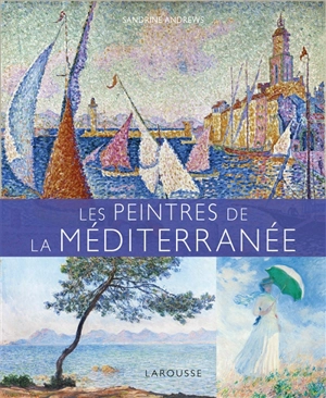 Les peintres de la Méditerranée - Sandrine Andrews