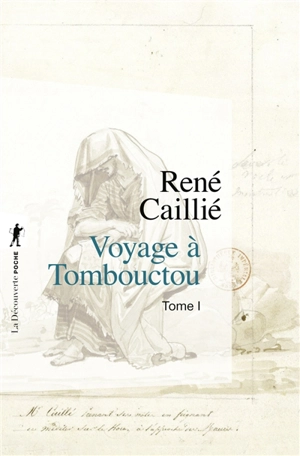 Voyage à Tombouctou. Vol. 1 - René Caillié