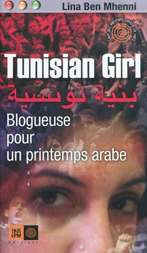 Tunisian girl, blogueuse pour un printemps arabe - Lina Ben Mhenni