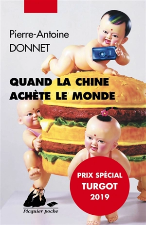 Quand la Chine achète le monde - Pierre-Antoine Donnet