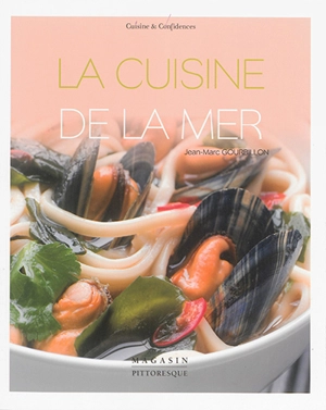 La cuisine de la mer - Jean-Marc Gourbillon