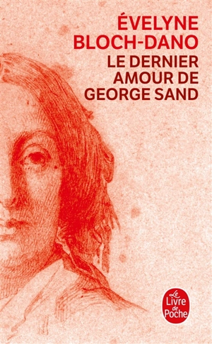 Le dernier amour de George Sand - Evelyne Bloch-Dano