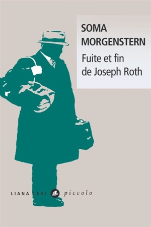 Fuite et fin de Joseph Roth : souvenirs - Soma Morgenstern