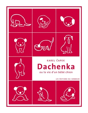 Dachenka ou La vie d'un bébé chien : écrit, dessiné, enduré par l'auteur à l'attention des enfants - Karel Capek