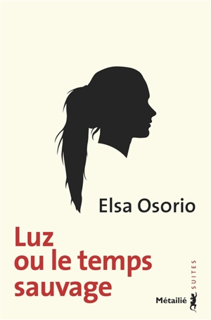 Luz ou Le temps sauvage - Elsa Osorio