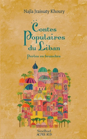 Contes populaires du Liban : perles en branches - Najla Jraissaty Khoury