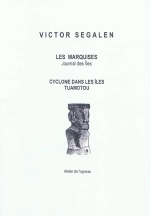 Les Marquises : journal des îles (extraits). Cyclones dans les îles Tuamotu - Victor Segalen