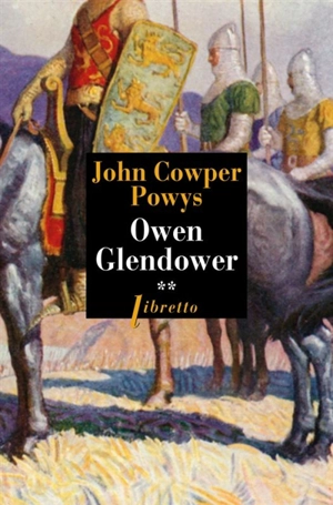 Owen Glendower. Vol. 2. Les forêts de Tywyn - John Cowper Powys