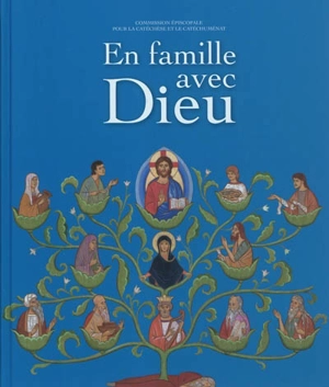 En famille avec Dieu - Eglise catholique. Conférence épiscopale française. Commission épiscopale de la catéchèse et du catéchuménat