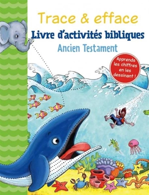 Trace & efface : livre d'activités bibliques. Ancien Testament - Gill Guile