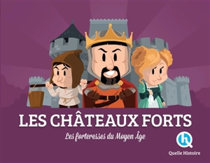 Les châteaux forts : les forteresses du Moyen Age - Claire Dozoir