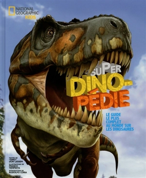 Super Dinopedie : le guide le plus complet au monde sur les dinosaures - Don Lessem