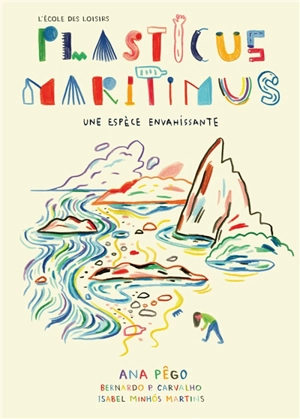 Plasticus maritimus : une espèce envahissante - Ana Pêgo