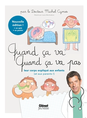 Quand ça va, quand ça va pas : leur corps expliqué aux enfants (et aux parents !) - Michel Cymes