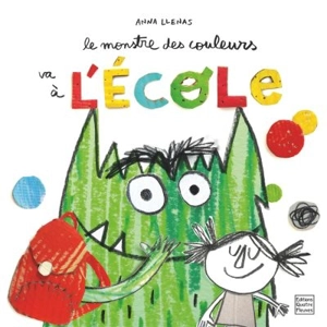 Le monstre des couleurs va à l'école - Anna Llenas