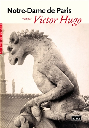 Notre-Dame de Paris vue par Victor Hugo - Victor Hugo