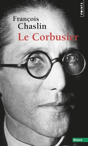 Le Corbusier - François Chaslin