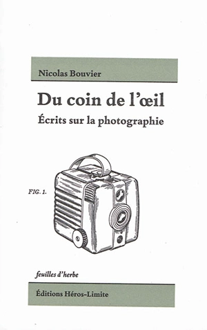 Du coin de l'oeil : écrits sur la photographie - Nicolas Bouvier