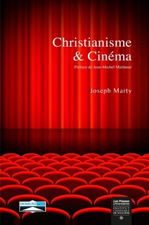 Christianisme & cinéma : contribution à une poétique cinématographique théologique - Joseph Marty