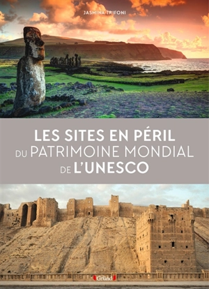 Les sites en péril du patrimoine mondial de l'Unesco - Jasmina Trifoni