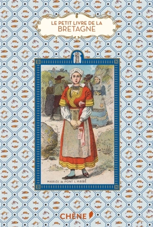 Le petit livre de la Bretagne - Marie-Hélène Chaplain