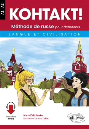 Kohtakt ! méthode de russe pour débutants : langue et civilisation : A1-A2 - Maria Zeltchenko