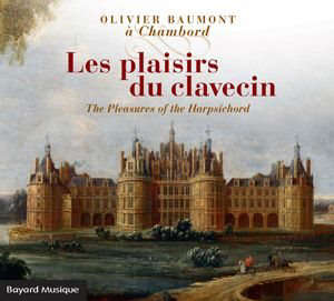 Les plaisirs du clavecin - Olivier Baumont