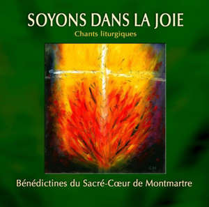 Soyons dans la joie - Bénédictines du Sacré-Coeur de Montmartre