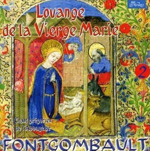 Louange de la Vierge Marie vol. 2 - Choeur des Moines de l'Abbaye Notre-Dame de Fontgombault