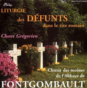 Liturgie des Défunts dans le rite Romain : Chant Grégorien - Choeur des Moines de l'Abbaye Notre-Dame de Fontgombault