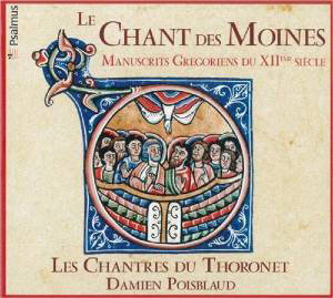 Le chant des moines : Manuscrits grégoriens du XIIe siècle - Les Chantres du Thoronet
