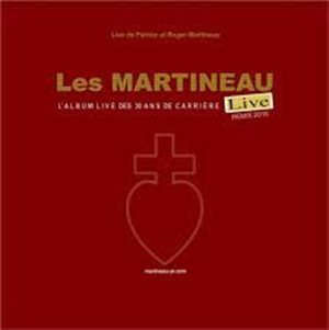 Les Martineau : L'album live des 30 ans de carrière (Live remix 2018) - Patrice Martineau