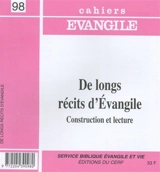 Cahiers Evangile, n° 98. De longs récits d'Evangile : construction et lecture - Pierre Moitel