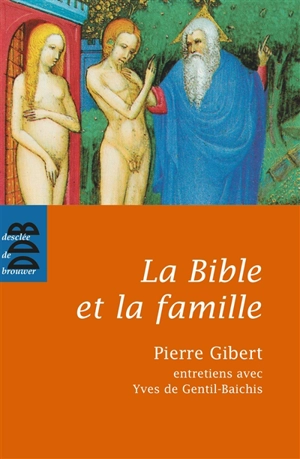 La Bible et la famille - Pierre Gibert