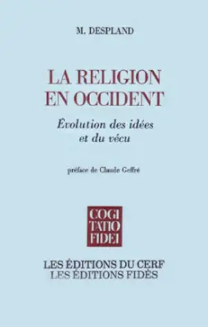 La Religion en Occident : évolution des idées et du vécu - Michel Despland