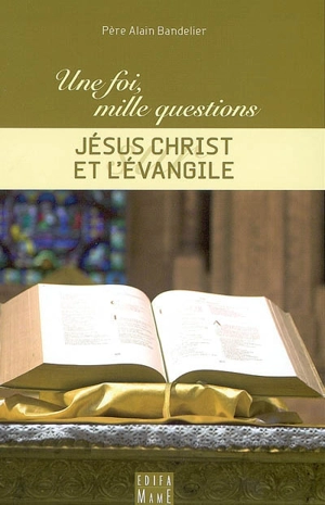 Jésus-Christ et l'Evangile - Alain Bandelier