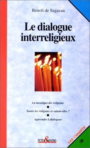 Le dialogue interreligieux - Benoît de Sagazan
