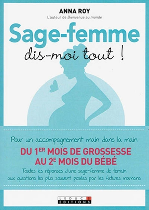 Sage-femme, dis-moi tout ! - Anna Roy