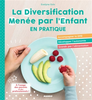 La diversification menée par l'enfant en pratique - Evelyne Evin