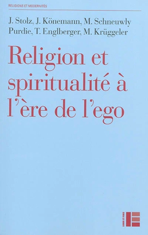 Religion et spiritualité à l'ère de l'ego : profils de l'institutionnel, de l'alternatif, du distancié et du séculier