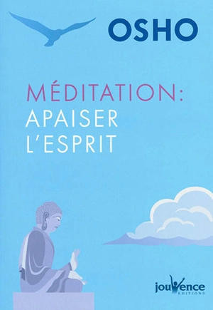 Méditation : apaiser l'esprit - Osho