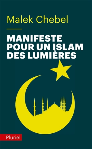 Manifeste pour un islam des Lumières - Malek Chebel