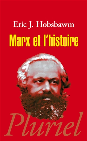 Marx et l'histoire : textes inédits - Eric John Hobsbawm