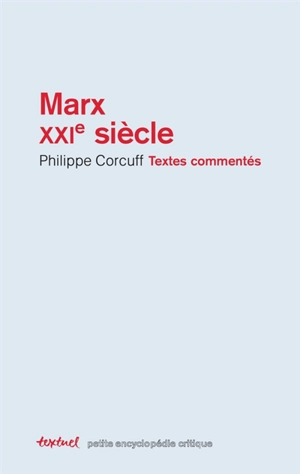 Marx XXIe siècle : textes commentés - Philippe Corcuff