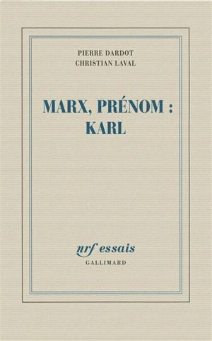Marx, prénom Karl - Pierre Dardot